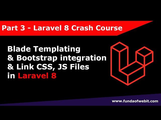 Laravel 8 Crash Course Part 3: Blade Templating and Bootstrap integration & link CSS JS in laravel 8