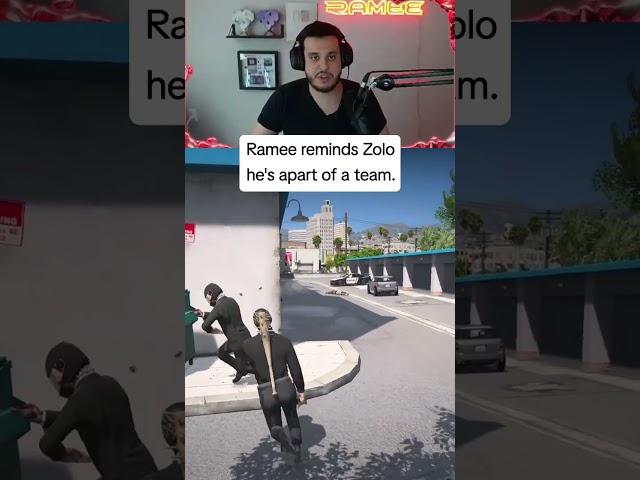 Ramee nicely reminds Zolo to play like a team player