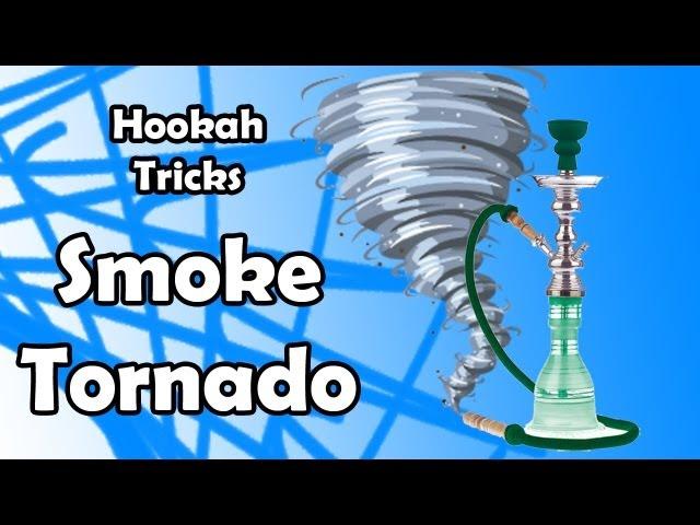 Hookah Tricks: Smoke Tornado | SmokeYourLife&Fly Blog