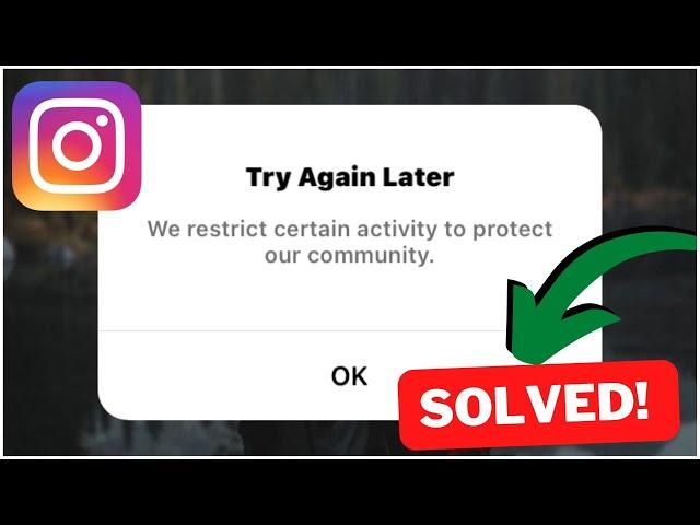 Fix Try Again Later We Restrict Certain Activity To Protect Our Community Problem On Instagram 2023