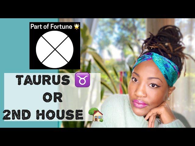  PART OF FORTUNE in TAURUS ️ or 2nd House  // Rewards & Benefits // Natal Chart// Astrology //