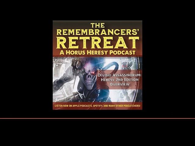 Assassins: Liber Imperium 2.0 Review The Remembrancers’ Retreat: A Horus Heresy Wargaming Podcast