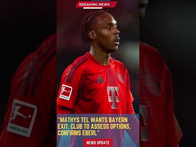 Mathys Tel Wants Bayern Exit: Club to Assess Options, Confirms Eberl#footballunbound #FootballUpdate