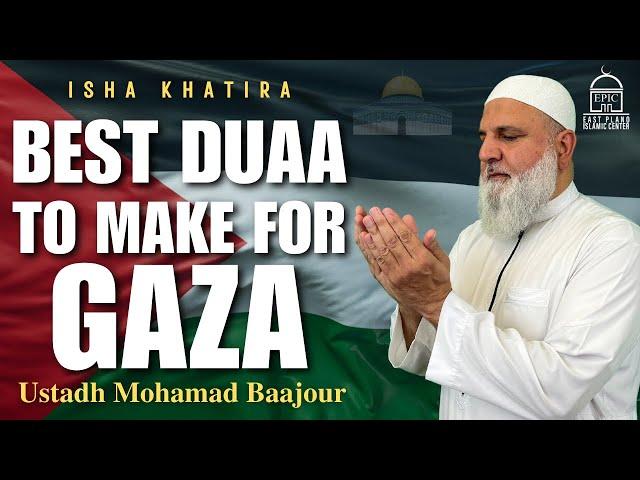 Best Duaa to Make for Gaza | Isha Khatira | Ustadh Mohamad Baajour