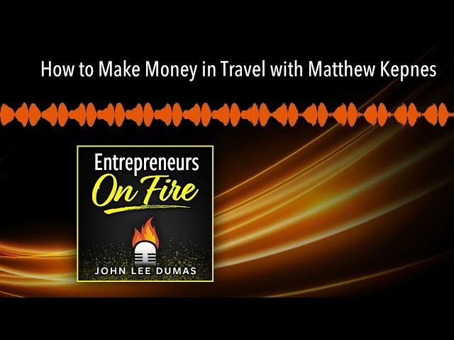 How to Make Money in Travel with Matthew Kepnes
