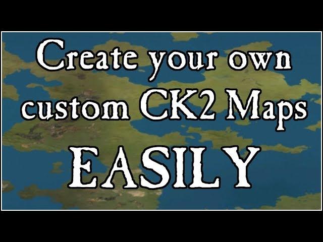 Create Your Custom CK2 Map EASILY - CK2 Map Generator by yemmlie and 252afh - Crusader Kings 2