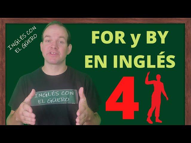 Preposiciones en inglés: FOR y BY