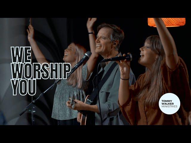 "We Worship You" | Tommy Walker & Eileen Walker