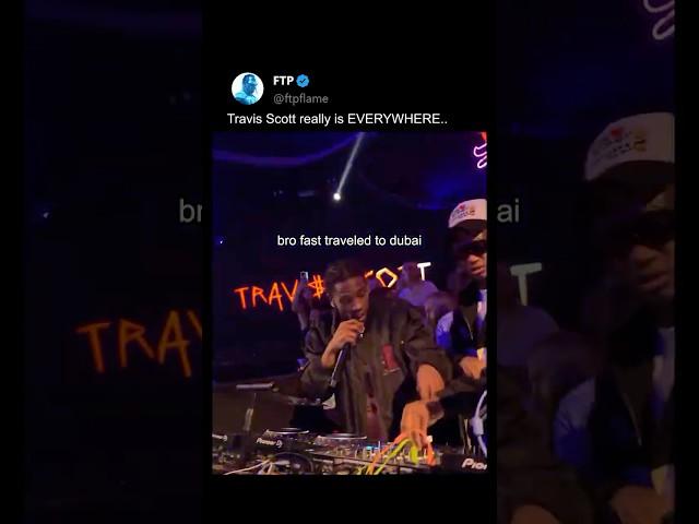 How is Travis Scott actually EVERYWHERE..? 