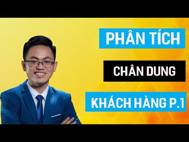 Phân tích chân dung khách hàng mục tiêu chạy quảng cáo đồ gia dụng Phần 1