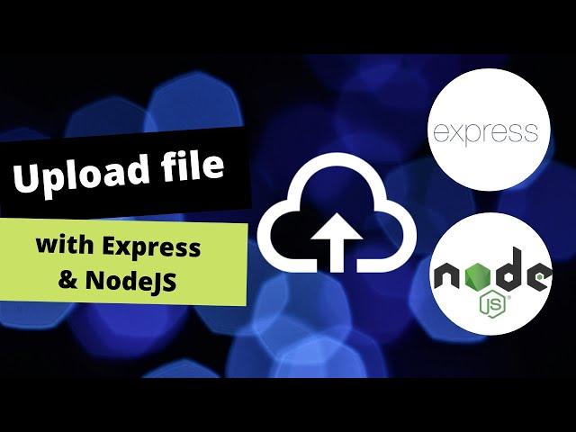 ExpressJS | Upload file in nodejs expressjs server