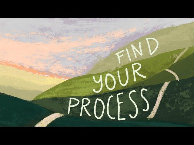 Forget about finding your ART STYLE, find a PROCESS you love instead