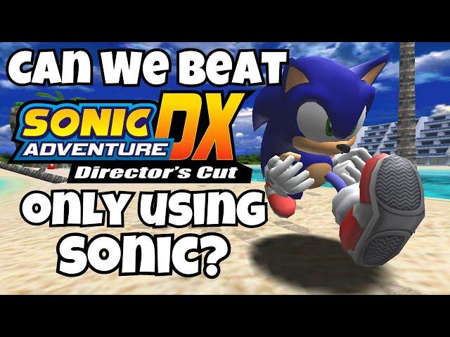 Can We Beat Sonic Adventure DX ONLY Using Sonic?