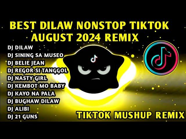 BEST  DILAW TIKTOK NONSTOP AUGUST 2024 REMIX 