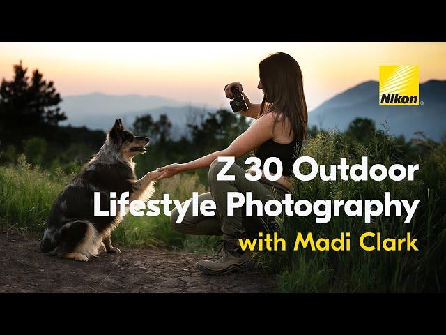 Shot on the Nikon Z 30: Outdoor Lifestyle Photography Tips with Madi Clark