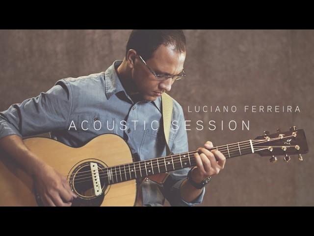 Luciano Ferreira // Acoustic Session // Louvor / Adoração