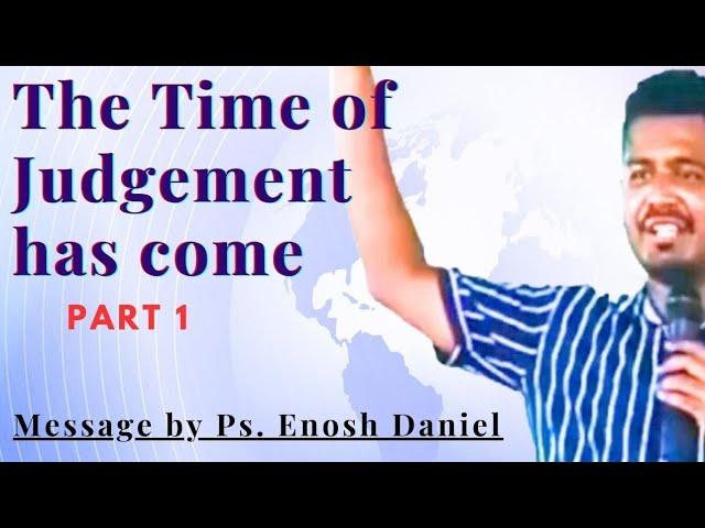 Time of Judgement has come | Part 1| Enosh Daniel Official