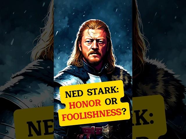 Ned Stark: Honor or Foolishnes? #gameofthronescharacter #gameofthronestheories