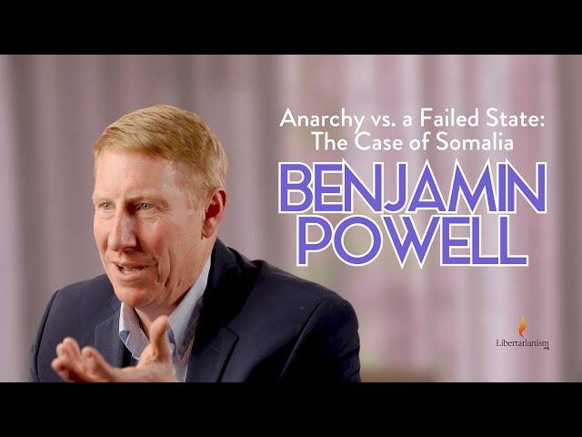 Anarchy vs. Having a Failed State: The Case of Somalia – with Benjamin Powell
