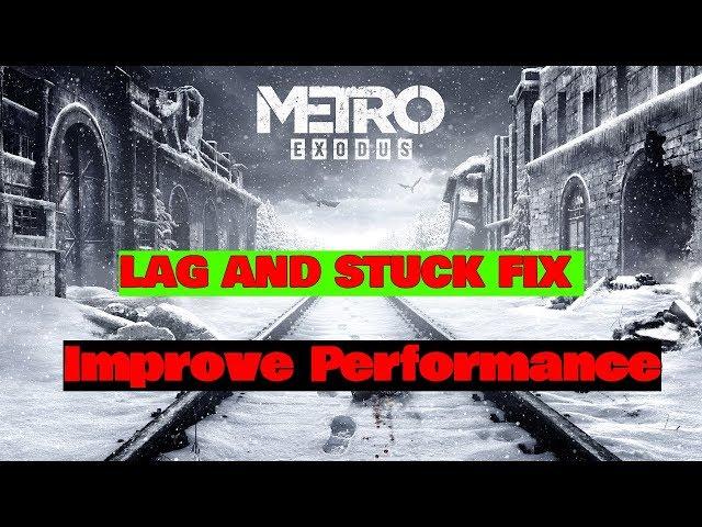 METRO EXODUS LAG FIX AND INCREASE GAME PERFORMANCE FOR LOW END PC