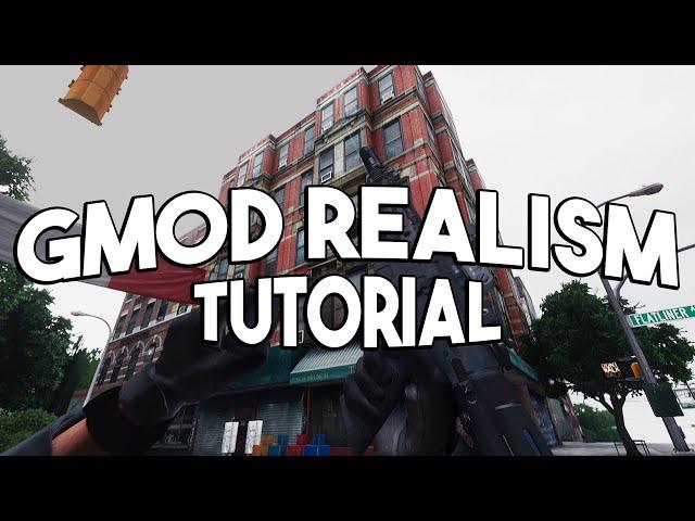 Gmod Realism Tutorial | Updated