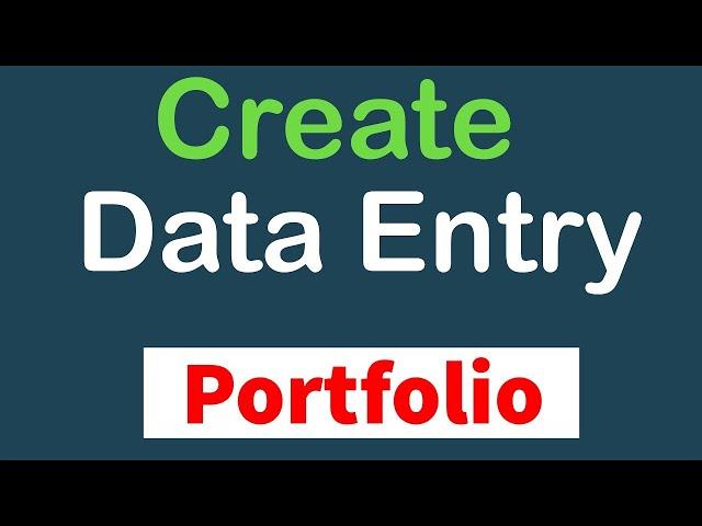 How to Create Data Entry Portfolio as Beginner | How to make a portfolio with no experience | Farooq