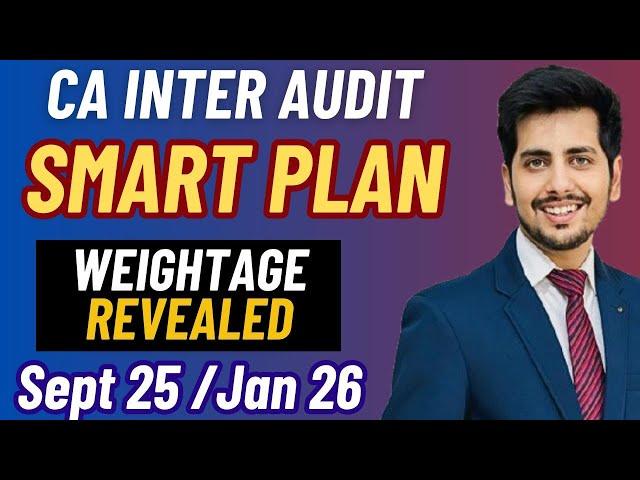 CA Inter Audit: High Scoring Strategy + Chapter-wise Weightage (Must Watch!) Sept 25