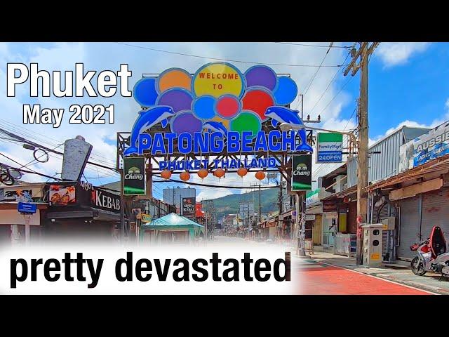 PATONG BEACH Phuket May 2021 - pretty devastated