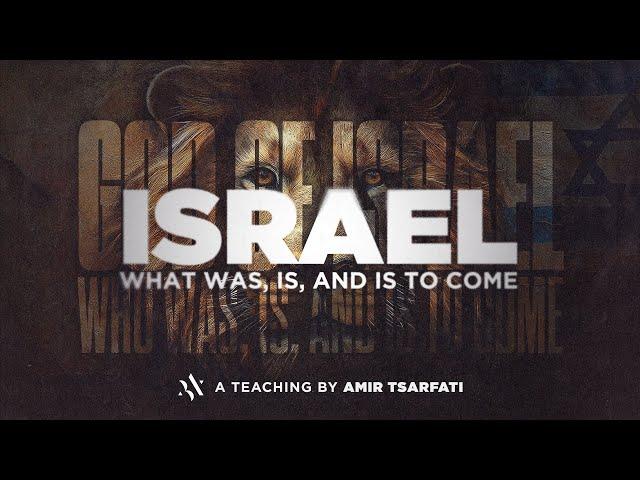 Israel  What Was, Is, and Is to Come