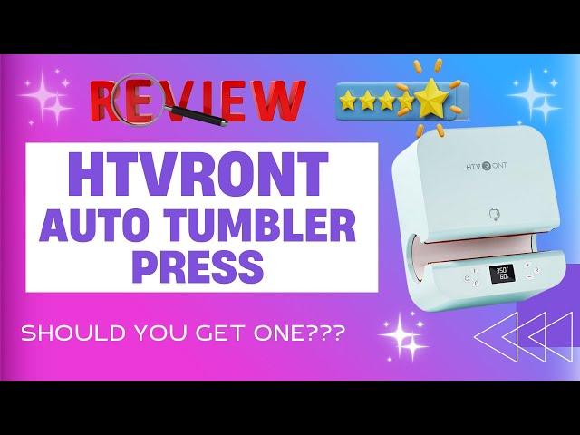 HTVRONT Automatic Tumbler Press Review | Best Tumbler Press Machine for DIY Projects!