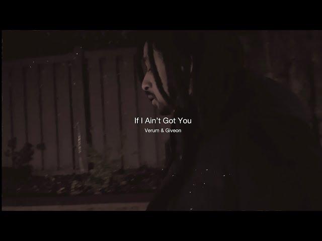 Verum & Giveon - If I Ain't Got You Remix (Lyric Video)