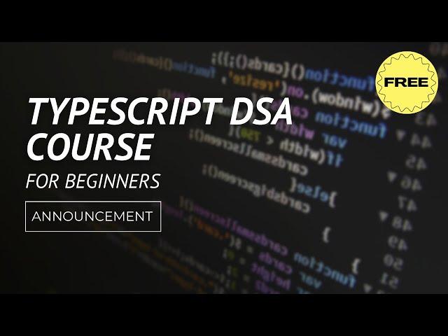 (FREE) Typescript DSA Course | Announcement