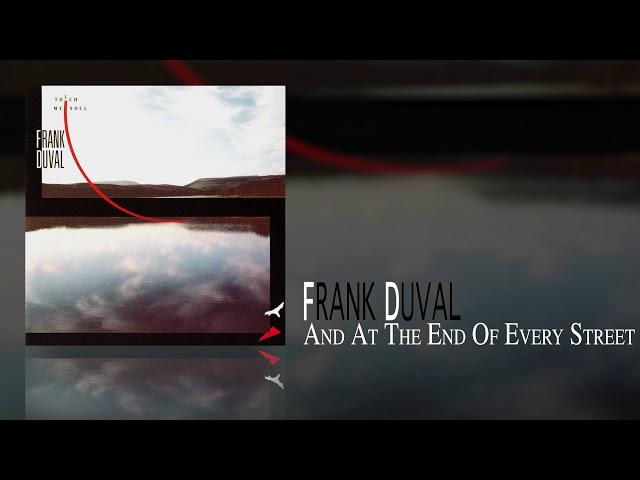 Frank Duval - And At The End Of Every Street