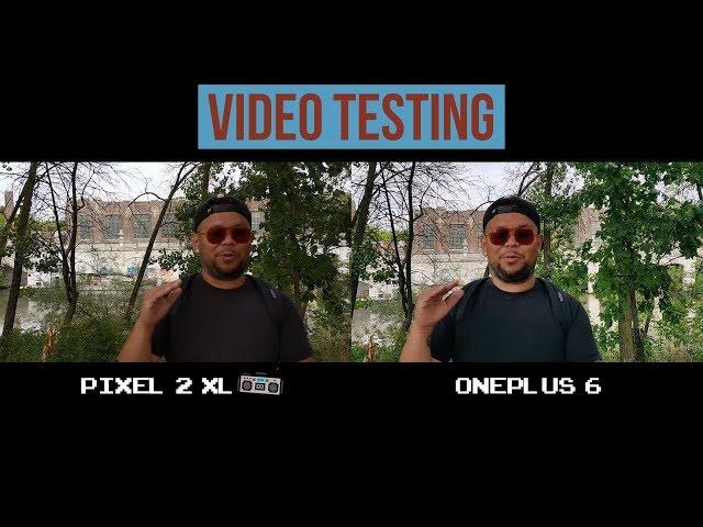 Pixel 2 XL v OnePlus 6 Pt 2 - Video Quality / Audio / Stabilization Testing