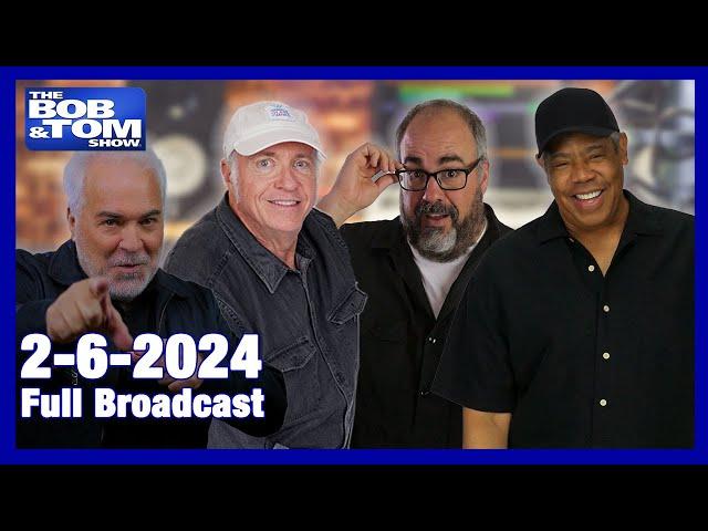 The BOB & TOM Show for February 6, 2024