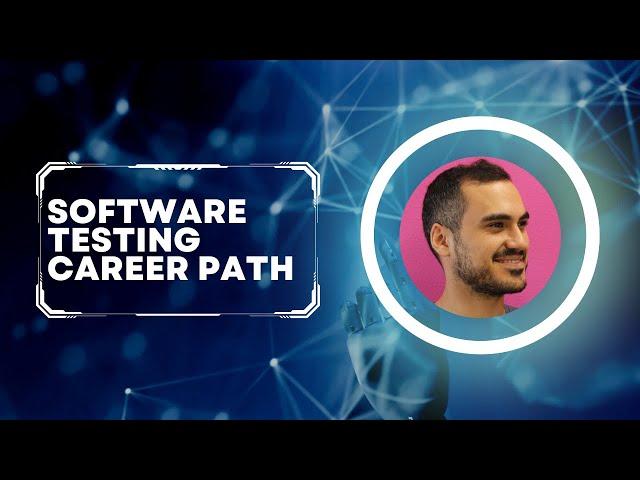 Software Testing Career Path Explained