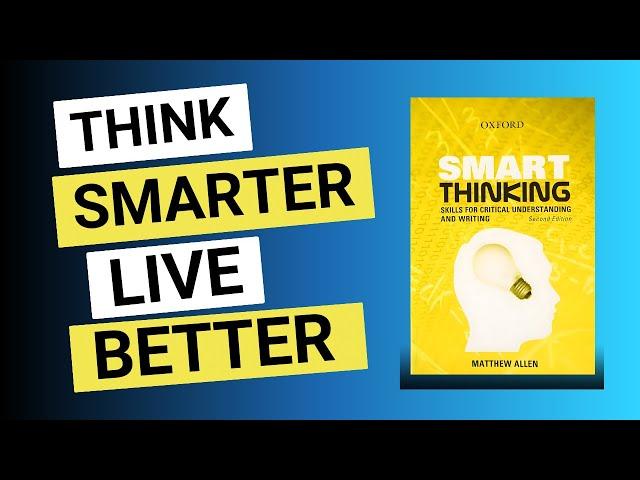 Master Problem Solving with Smart Thinking by Matthew Allen (Book Summary)