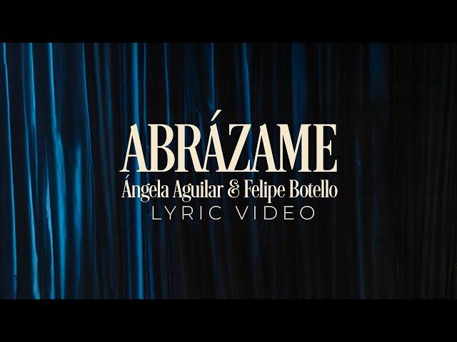 Ángela Aguilar, Felipe Botello - Abrázame (Lyric Video)