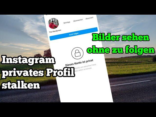 Instagram privates Profil Bilder anschauen ohne zu folgen