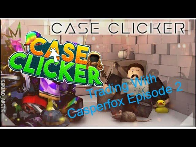 Case Clicker: Trading With Casperfox Episode 2