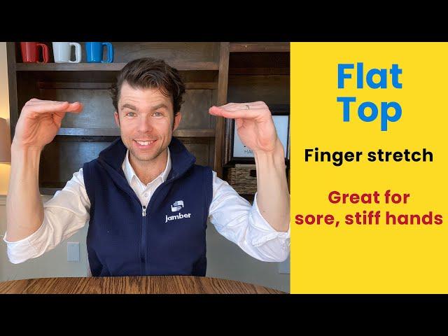   Flat Top | Hand & Finger Stretch for Beginners