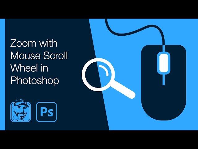 Zoom with Mouse Scroll Wheel in Photoshop