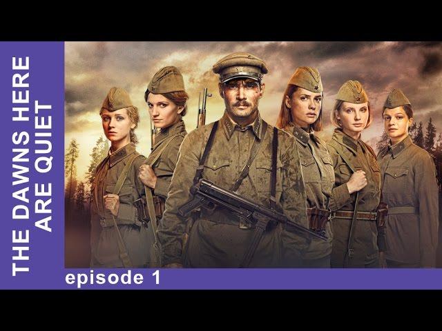 The Dawns Here Are Quiet - Episode 1. Russian TV Series. English Subtitles. StarMediaEN