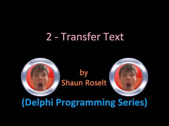 Delphi Programming Series: 2 - Transfer Text