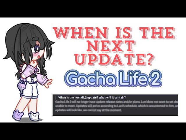 When is the next Gacha life 2 update!