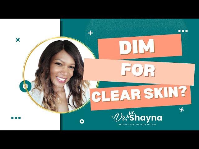 DIM Supplement for Acne, Rosacea & Melasma: Does It Really Work?