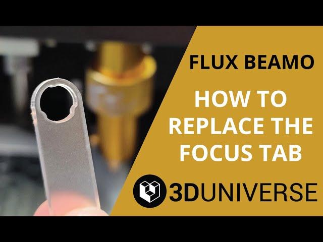 How To Replace the FLUX Beamo  Laser Cutter Focus Tab | 3D Universe