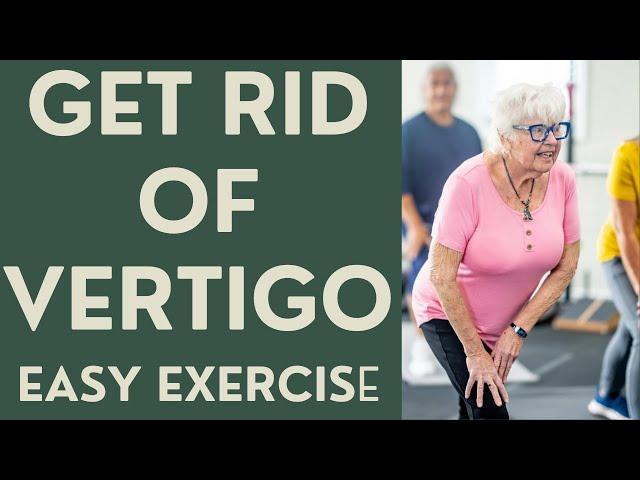 Seniors: Get Rid of Vertigo with an easy exercise