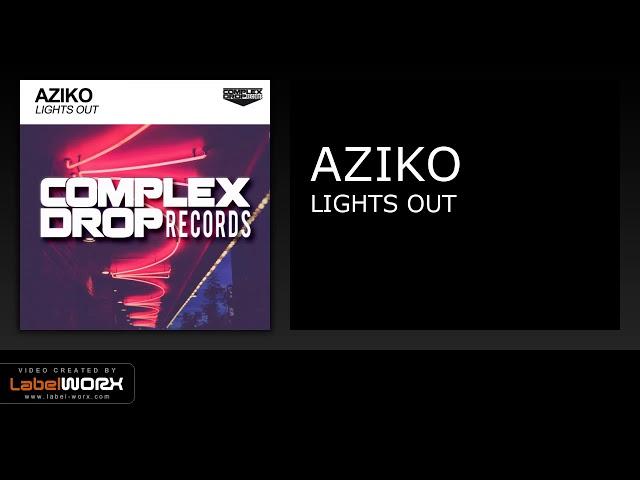 Aziko - Lights Out (Original Mix)