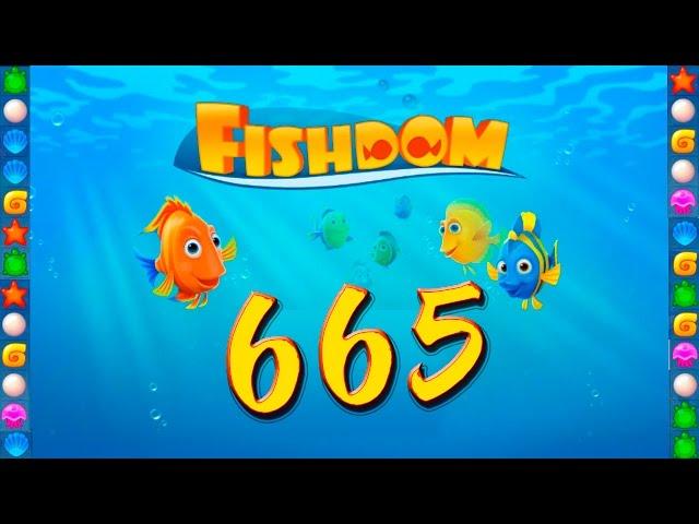 Fishdom: Deep Dive level 665 Walkthrough